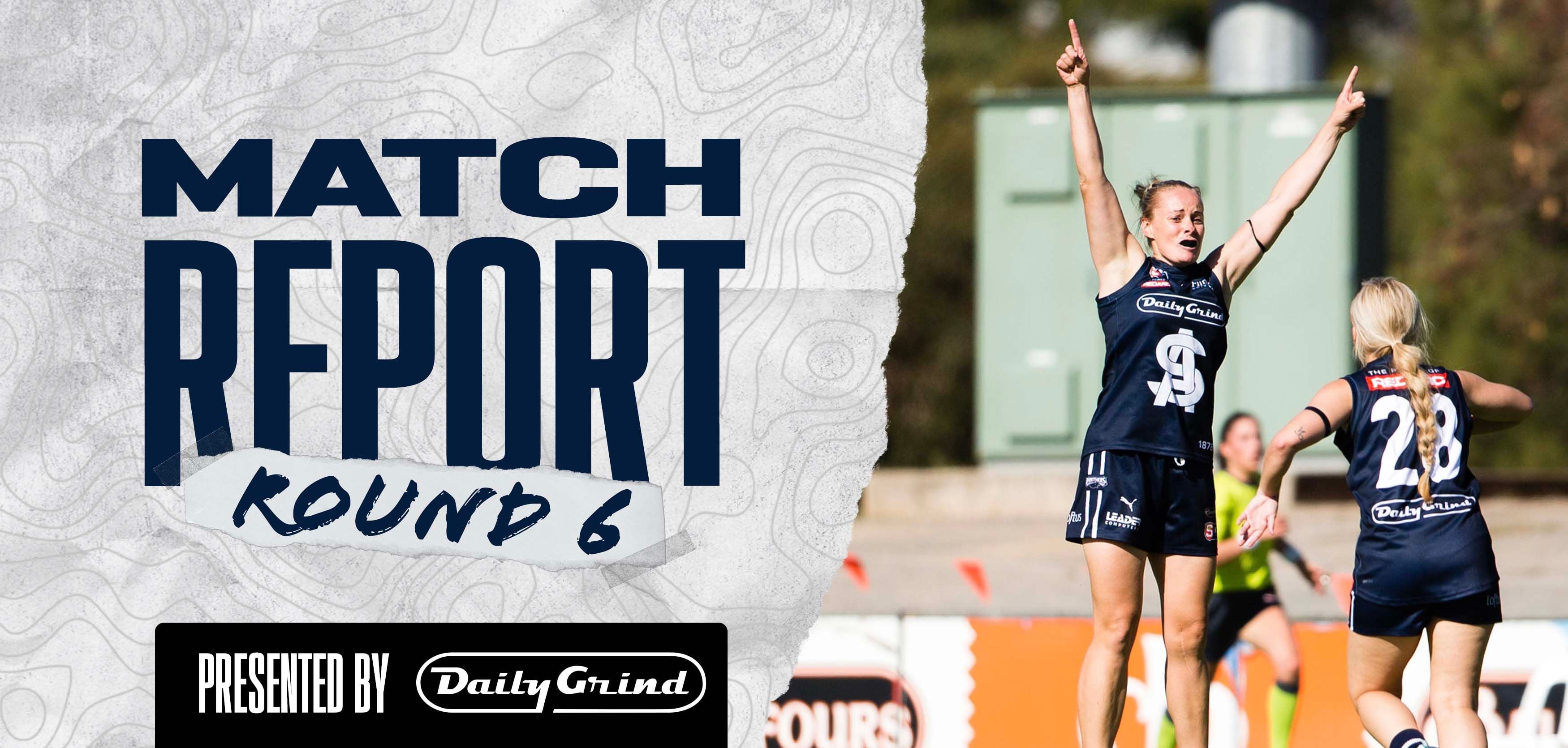 Daily Grind Women's Match Report: Round 6 vs Eagles Daily Grind Women's Match Report: Round 6 vs Eagles